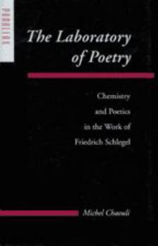 The Laboratory of Poetry: Chemistry and Poetics in the Work of Friedrich Schlegel (Parallax: Re-visions of Culture and Society)