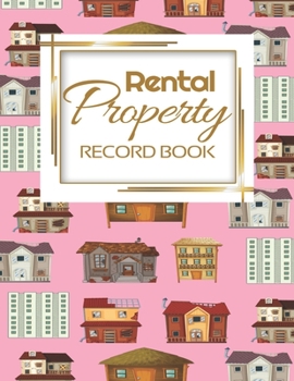 Rental Property Record Book: Rental Property Landlord Income Maintenance Management Tracker Record Book