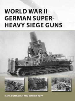 Paperback World War II German Super-Heavy Siege Guns Book