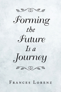 Paperback Forming the Future Is a Journey Book