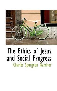 Paperback The Ethics of Jesus and Social Progress Book