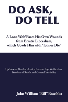 Paperback DO ASK, DO TELL: A Lone Wolf Faces His Own Wounds from Erratic Liberalism, which Goads Him with “Join or Die” Book