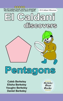 Paperback El Caldani Discovers Pentagons (Berkeley Boys Books - El Caldani Missions) Book