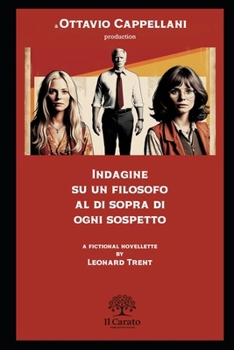 Paperback Indagine Su Un Filosofo Al Di Sopra Di Ogni Sospetto: A Fictional Novellette [Italian] Book