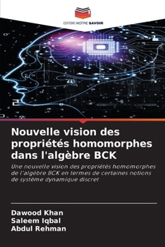 Paperback Nouvelle vision des propriétés homomorphes dans l'algèbre BCK [French] Book