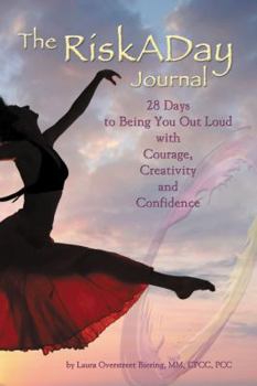 Spiral-bound The RiskADay Journal: 28 Days to Being You Out Loud with Courage, Creativity and Confidence Book