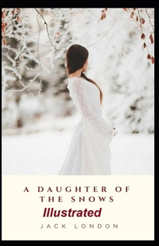 Paperback A Daughter of the Snows Illustrated Book