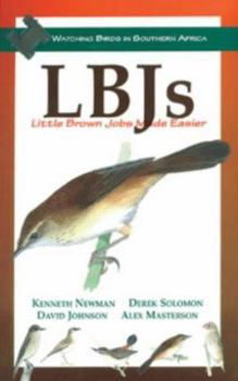 Lbjs (Little Brown Jobs) Made Easy (Watching Birds in Southern Africa)