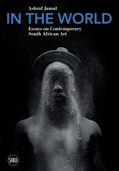 Paperback In the World: Essays on Contemporary South African Art Book