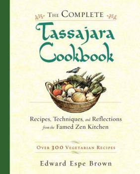 Hardcover The Complete Tassajara Cookbook: Recipes, Techniques, and Reflections from the Famed Zen Kitchen Book