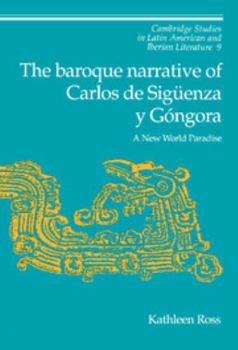 The Baroque Narrative of Carlos de Siguenza y Gongora