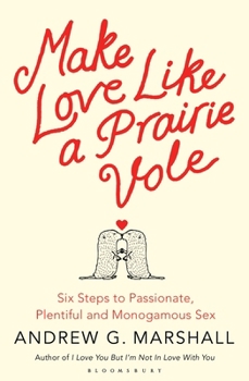 Paperback Make Love Like a Prairie Vole Book