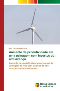 Paperback Aumento da produtividade em uma usinagem com insertos de alto avanço [Portuguese] Book