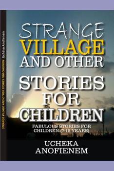 Paperback Strange Village and Other Stories for Children: Fabulous Stories Book
