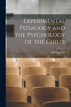 Paperback Experimental Pedagogy and the Psychology of the Child; Book