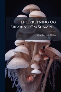 Paperback Efterretning Og Erfaring Om Suampe ... [Danish] Book