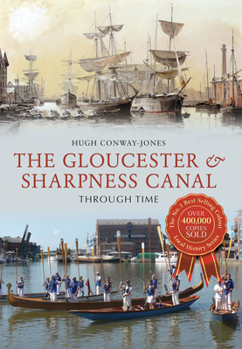 Paperback The Gloucester & Sharpness Canal Through Time Book