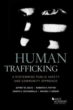 Paperback Human Trafficking: A Systemwide Public Safety and Community Approach (Higher Education Coursebook) Book