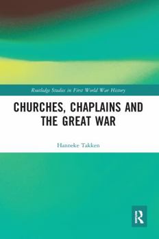 Churches, Chaplains and the Great War - Book  of the Routledge Studies in First World War History