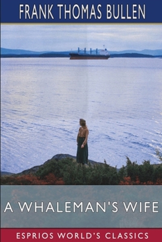 Paperback A Whaleman's Wife (Esprios Classics) Book