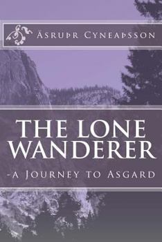 Paperback The Lone Wanderer: -a Journey to Asgard Book