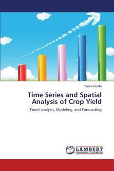 Paperback Time Series and Spatial Analysis of Crop Yield Book