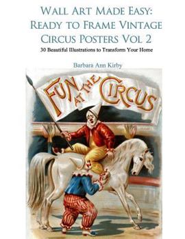 Paperback Wall Art Made Easy: Ready to Frame Vintage Circus Posters Vol 2: 30 Beautiful Illustrations to Transform Your Home Book