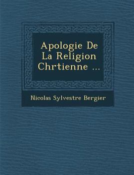 Paperback Apologie de La Religion Chr Tienne ... [French] Book