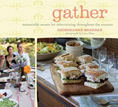 Paperback Gather: Memorable Menus for Entertaining Throughout the Seasons Book
