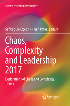 Chaos, Complexity and Leadership 2017: Explorations of Chaos and Complexity Theory