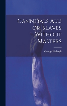 Hardcover Cannibals all! or, Slaves Without Masters Book