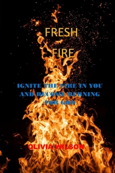 Paperback Fresh Fire: Ignite the fire in you and become burning for God Book