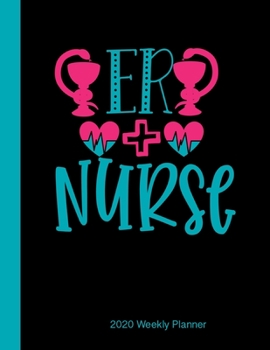 Paperback ER Nurse: 2020 Weekly Vertical Planner for Nurses Book