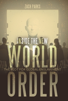 Hardcover Inside the New World Order: The Plot for Global Enslavement Book