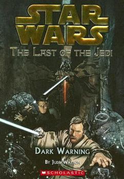 Dark Warning - Book #2 of the Star Wars: The Last of the Jedi