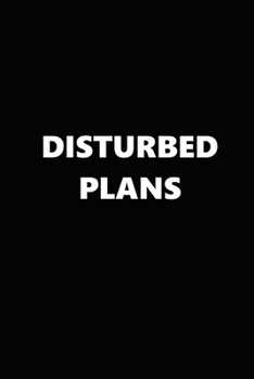 Paperback 2020 Weekly Planner Funny Humorous Disturbed Plans 134 Pages: 2020 Planners Calendars Organizers Datebooks Appointment Books Agendas Book