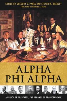 Paperback Alpha Phi Alpha: A Legacy of Greatness, the Demands of Transcendence Book
