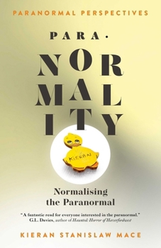 Paperback Paranormal Perspectives: Para-Normality: Normalising the Paranormal Book