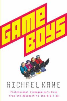 Hardcover Game Boys: Professional Videogaming's Rise from the Basement to the Big Time Book