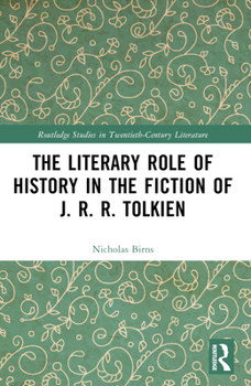 Paperback The Literary Role of History in the Fiction of J. R. R. Tolkien Book
