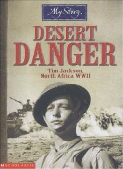 Desert Danger: Tim Jackson, North Africa WWII - Book  of the My Story: Boys