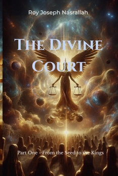 The Divine Court: From the Seed to the Kings (The Seven Covenants Series)