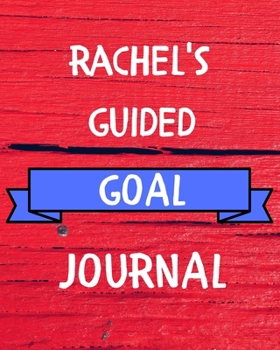 Rachel's Guided Goal Journal: 2020 New Year Planner Guided Goal Journal Gift for Rachel / Notebook / Diary / Unique Greeting Card Alternative