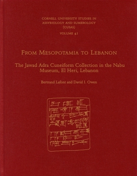 Hardcover From Mesopotamia to Lebanon: The Jawad Adra Cuneiform Collection in the Nabu Museum, El Heri, Lebanon Book