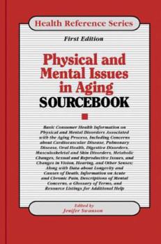 Hardcover Physical and Mental Issues in Aging Sourcebook: Basic Consumer Health Information Book