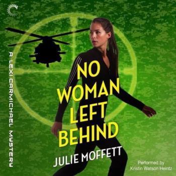 No Woman Left Behind - Book #6 of the Lexi Carmichael Mystery