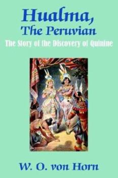 Paperback Hualma, The Peruvian: The Story of the Discovery of Quinine Book