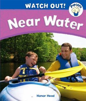 Hardcover Popcorn: Watch Out!: Near Water Book
