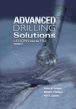 Advanced Drilling Solutions: Lessons From The FSU, Volume II