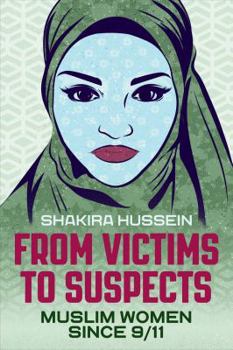 Hardcover From Victims to Suspects: Muslim Women Since 9/11 Book